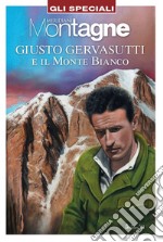 Giusto Gervasutti e il Monte Bianco