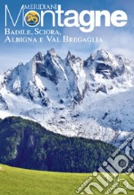 Badile, Sciora, Albigna, Val Bregaglia libro