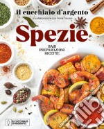 Il Cucchiaio d'Argento. Spezie libro