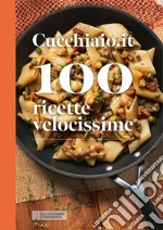 Cucchiaio.it 100 ricette velocissime libro