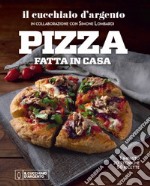 Il Cucchiaio d'Argento. Pizza fatta in casa. 1 impasto, 20 tecniche, 50 ricette. Ediz. illustrata libro