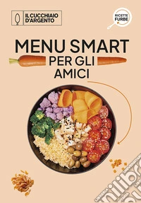 Menù smart per gli amici libro