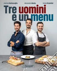 Il Cucchiaio d'Argento. Tre uomini e un menu libro