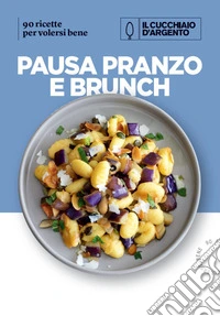 Pausa pranzo e brunch per volersi bene libro