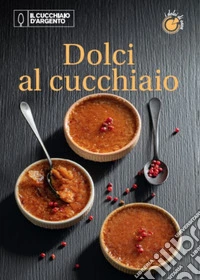 Il Cucchiaio d'Argento. Dolci di casa. Vol. 2: Dolci al cucchiaio libro