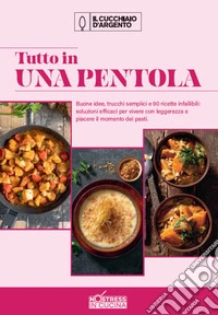 Tutto in una pentola. No stress in cucina. Vol. 2 libro