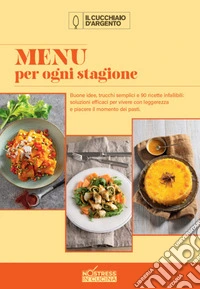 Menu per ogni stagione. No stress in cucina. Vol. 4 libro