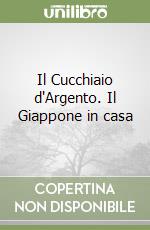Il Cucchiaio d'Argento. Il Giappone in casa libro