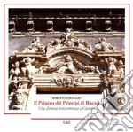 Il palazzo dei Principi di Biscari. Una dimora settecentesca a Catania. Ediz. illustrata libro