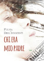 Chi era mio padre libro