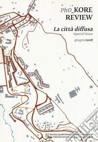 PhD_Kore review (2018). Vol. 9: La città diffusa. Special issue