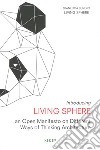 Introducing living sphere. An open manifesto on different ways of thinking architecture libro