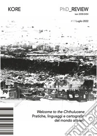 PhD_Kore review (2020). Vol. 17: Welcome to the Chthulucene. Pratiche, linguaggi e cartografie del mondo attuale libro
