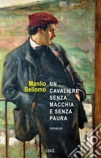 Un cavaliere senza macchia e senza paura libro
