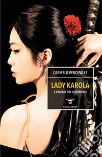 Lady Karola e l'anima del guerriero libro