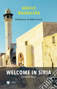 Welcome in Siria. Surreal tour libro