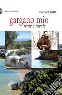 Gargano mio reale e ideale