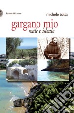 Gargano mio reale e ideale libro