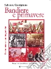 Bandiere e primavere libro