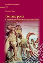 Pontano poeta. Carmi scelti e frammenti con traduzione italiana libro