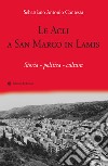 Le Acli a San Marco in Lamis. Storia - politica - cultura libro