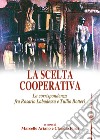 La scelta cooperativa. La corrispondenza fra Rosario Labadessa e Tullio Botteri libro