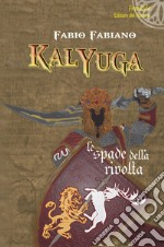 Kalyuga. Le spade della rivolta libro