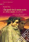 «Tue parole sien le nostre scorte» sulla «Divina Commedia» e la sua «fortuna». Studi raccolti per il settantesimo compleanno libro