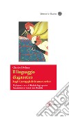 Il linguaggio diagnostico. Saggi di pedagogia della comunicazione libro