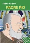 Padre Pio libro di Fuiano Remo