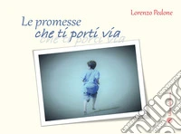 Le promesse che ti porti via libro