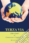 Terza via. Oltre i limiti di comunismo e capitalismo libro