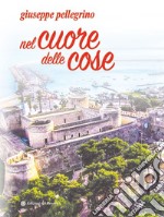 Nel cuore delle cose libro