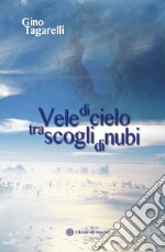 Vele di cielo tra scogli di nubi libro