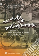 Ricordi sul pentagramma. Terapia per sopravvivere al Covid-19