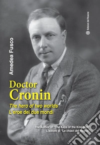 Doctor Cronin. The hero of two worlds libro