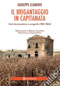 Il brigantaggio in Capitanata. Fonti documentarie e anagrafe (1861-1864) libro