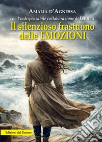 Il silenzioso frastuono delle emozioni libro