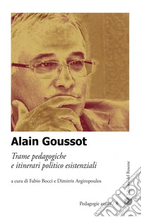 Alain Goussot. Trame pedagogiche e itinerari politico esistenziali