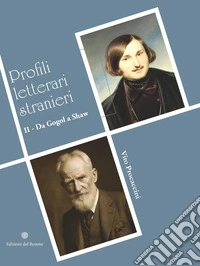 I profili letterari stranieri. Vol. 2: Da Gogol a Shaw