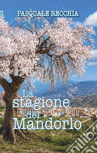 La stagione del mandorlo