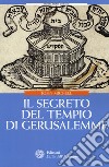 Il segreto del Tempio di Gerusalemme libro di Michell John