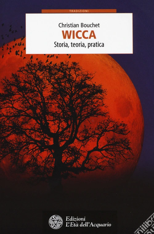 Wicca. Storia, teoria, pratica