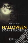 Halloween. Storia e tradizioni libro di Markale Jean