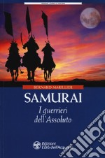 Samurai. I guerrieri dell'Assoluto libro