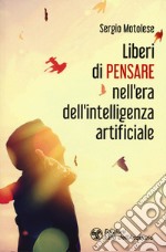 Liberi di pensare nell'era dell'intelligenza artificiale