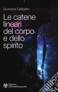 Le catene lineari del corpo e dello spirito libro