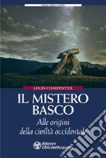 Il mistero basco. Alle origini della civiltà occidentale libro