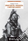 Spiritualità, saggezza e miti dei Lakota libro