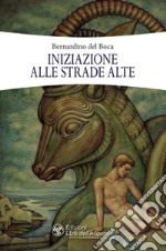 Iniziazione alle strade alte libro